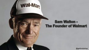 Sam Walton - The Journey of Walmart Founder - Get in Startup