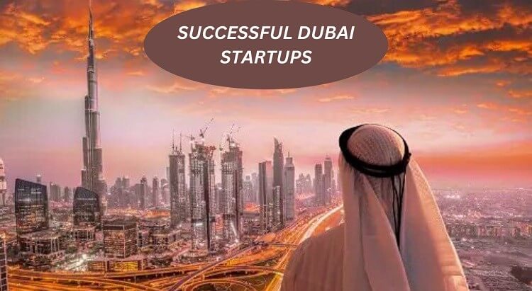 Successful Dubai Startups Top Startups in Dubai-1-getinstartup