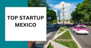 Top Startups Mexico: Driving Innovation and Economic Growth-1-getinstartup
